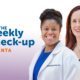 The Weekly Check-Up logo and headhots of Dr. Obiamaka Mora and Dr. Lynley Durrett